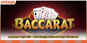 Baccarat Trực Tiếp - Trải Nghiệm Sòng Bài Thực Tế Trên Tay